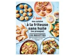 I Love Ma Cuisine à La Friteuse Sans Huile - (ou Presque) - Solar Editions