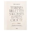 Terrines, Rillettes, Saucisses & Pâtés Croûte - De Gilles Et Nicolas Verot - Le Chêne