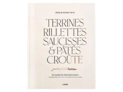 Terrines, Rillettes, Saucisses & Pâtés Croûte - De Gilles Et Nicolas Verot - Le Chêne